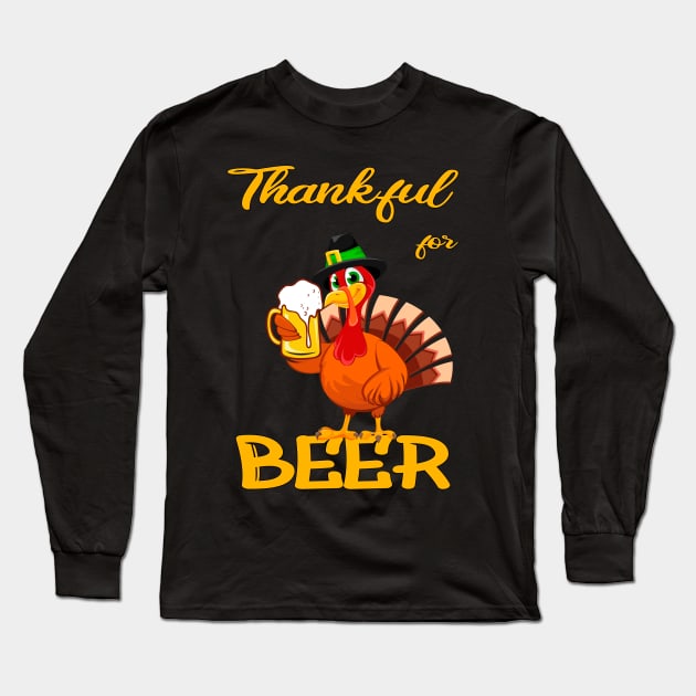 Thankful for BEER the funny thanksgiving turkey Long Sleeve T-Shirt by Soul Searchlight